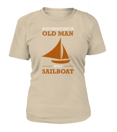 Never underestimate an old man with a sailboat Women's T-Shirt