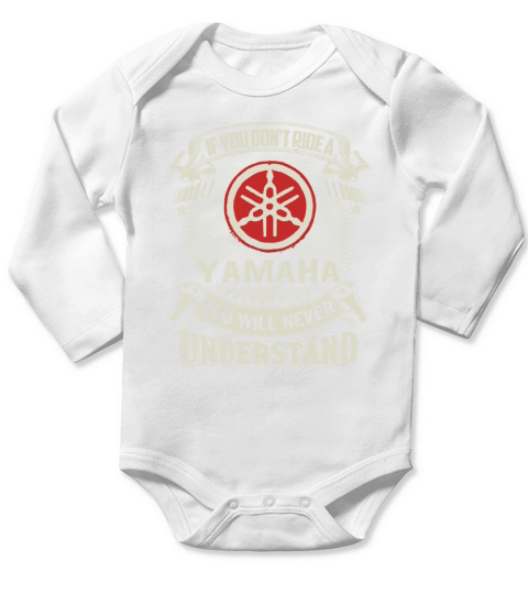 IF YOU DONT RIDE A YAMAHA Long Sleeve Baby One-Piece