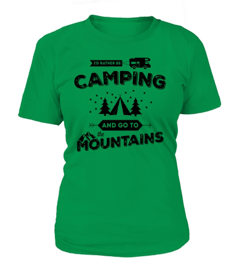 Id Rather Be Camping and Go To the Mountains Women's T-Shirt
