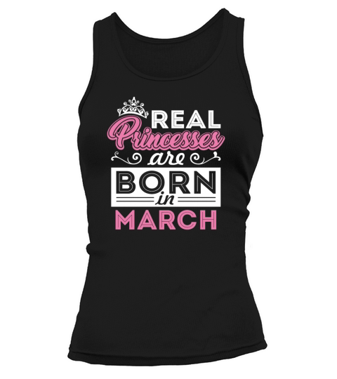 Real Princesses are Born in march Women's Tank Top