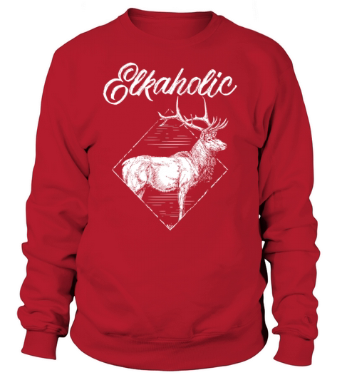 Funny Elkaholic Elk Hunting Hunting Lovers Women's Sweatshirt