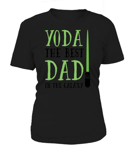 Yoda The Best Dad In The Galaxy Women's T-Shirt
