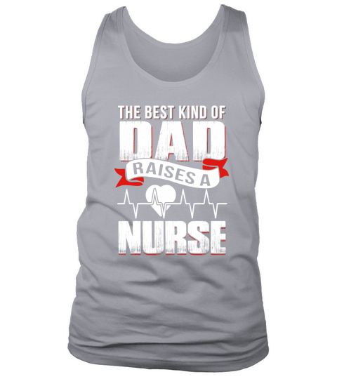 Father day gift Best dad raise a nurse shirt Tank Top Unisex