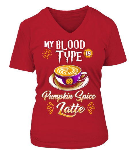 Funny Halloween Blood Type Pumpkin Spice Latte Women's V-Neck T-shirt