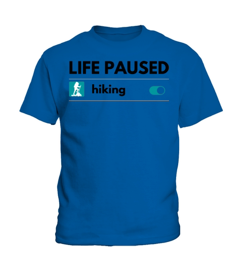 Life paused hiking on motivational camping Kids T-Shirt