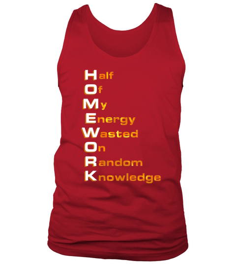 HOMEWORK SHIRT FUNNY GRAPHIC TEE FOR TEENS TO WEAR AT SCHOOL Tank Top Unisex