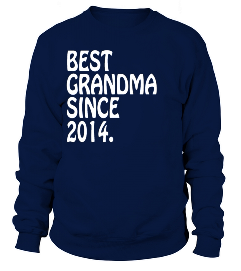 Best Grandma Shirt Since 2014 New Grandma Gift Women's Sweatshirt
