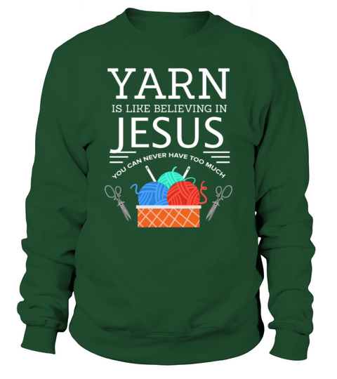 Yarn is like believing in Jesus Sewing Needle Sew Sweatshirt Unisex