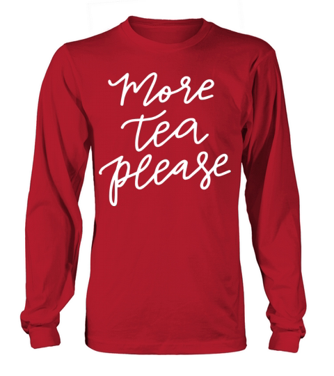 More tea please Women's Long Sleeve