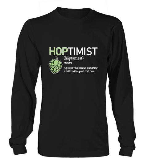 Hoptimist a person who believes everything Long sleeved Unisex