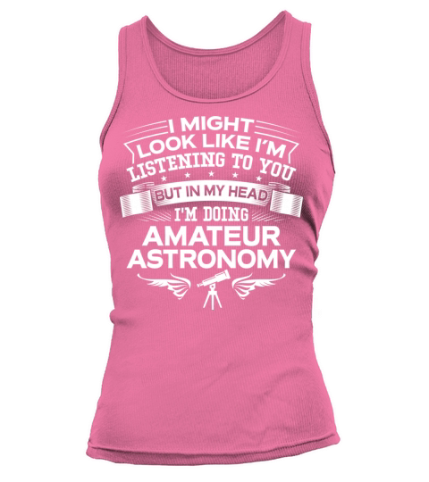 Funny But In My Head Im Doing Amateur Astronomy Tank top Woman