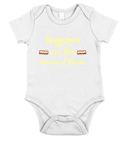 BAGPIPES IS THE BACON OF MUSIC FUNNY T-SHIRT Short Sleeve Baby One-Piece