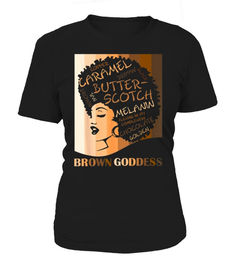 Brown Goddess Melanin Cute Womens Afro Black Is Beautiful Women's T-Shirt