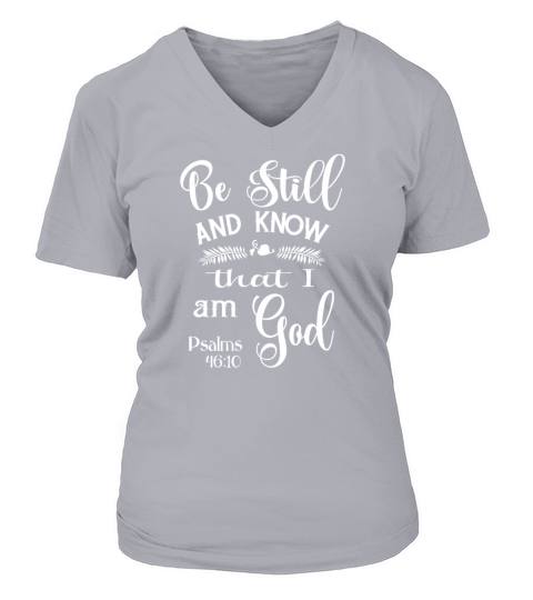 Be Still and Know That I am God Psalms 46 Women's V-Neck T-shirt