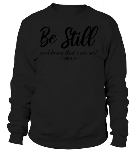 Be Still and Know That I Am God Christian faith Men's Sweatshirt