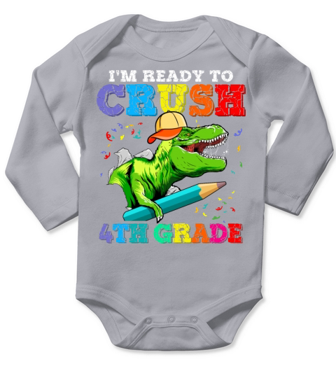 Im Ready To Crush 4th Grade Dinosaurs Long Sleeve Baby One-Piece