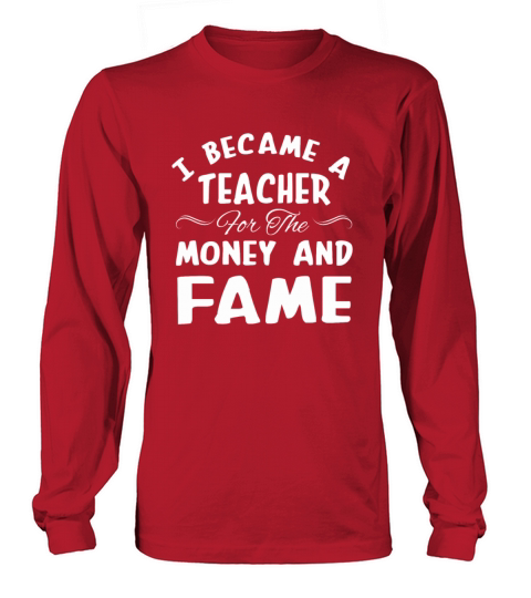 I Became A Teacher For Money And Fame Cute Teacher Men's Long Sleeve