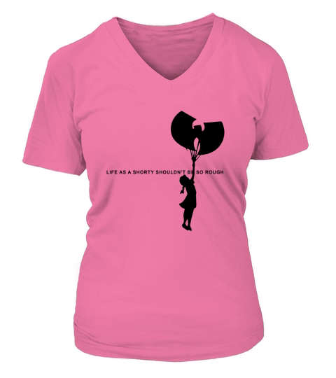 Wu Tang Life As A Shorty Shouldn’t Be So Rough shirt V-neck T-Shirt Woman