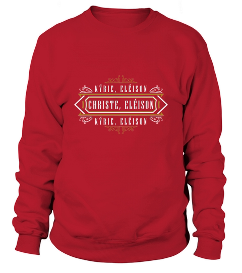Kyrie Eleison Lord Christe Mercy Traditional Latin Mass Sweatshirt Unisex