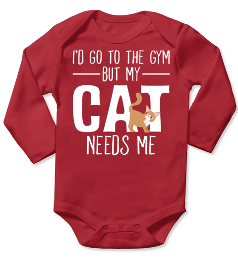 Gym Cat My Cat Need Me Gym Goer Funny Gift Long Sleeve Baby One-Piece