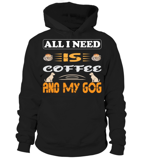 All I Need Is Coffee And My Dog t-shirt Men's Hoodie