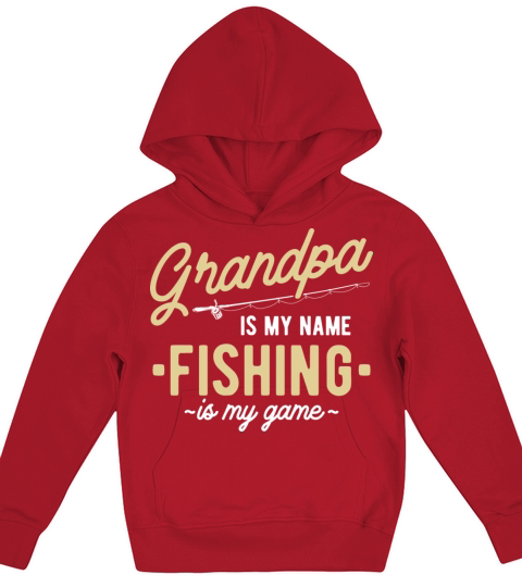 Grandpa is my Name Fishing is my Game - Grandad Kids Hoodie