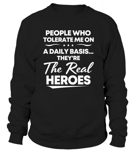 People Who Tolerate Me On A Daily Basis - Unisex Long Sleeve Sweatshirt Unisex