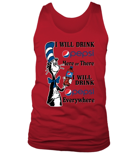 Dr Seuss I will drink Pepsi here or there I will drink Pepsi everywhere Tank Top Unisex