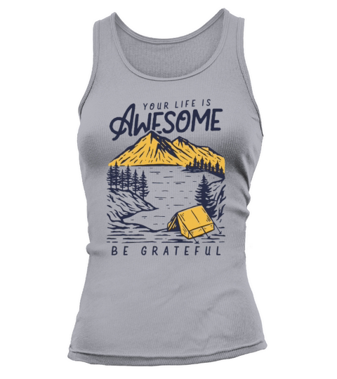 Your life is awesome be grateful Women's Tank Top