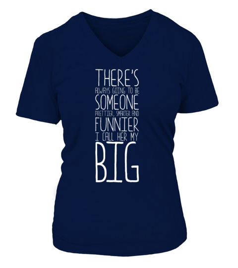 I Call Her My Big Prettier Smarter Funnier Little Women's V-Neck T-shirt