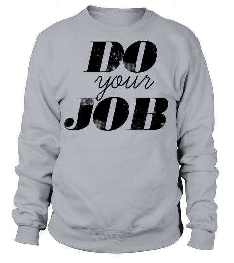 Do Your Job Women's Sweatshirt