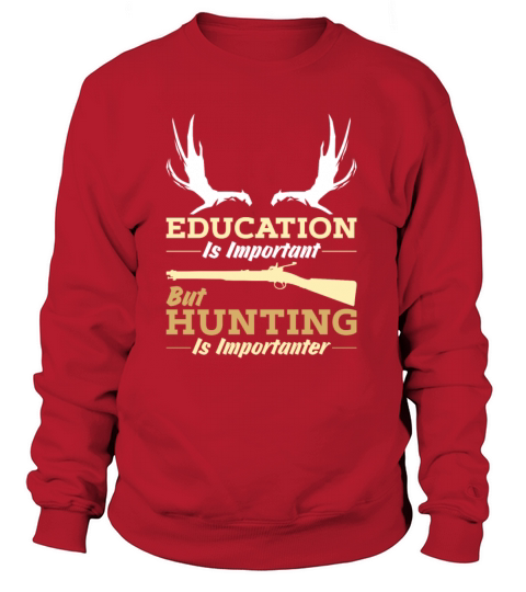 Hunter Hunting Is Importanter funny quote Women's Sweatshirt