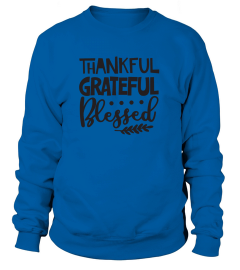 Thankful Grateful Blessed Women's Sweatshirt