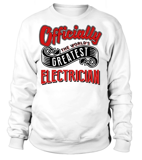 officially the Worlds greatest electrici Women's Sweatshirt