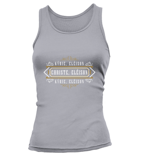 Kyrie Eleison Lord Christe Mercy Traditional Latin Mass Tank top Woman