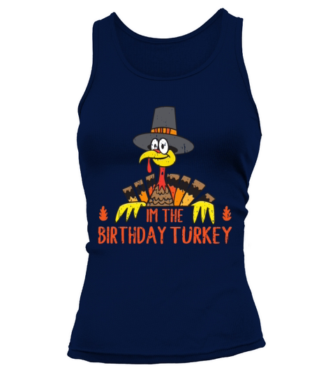 Im Birthday Turkey Funny Happy Thanksgiving Women's Tank Top