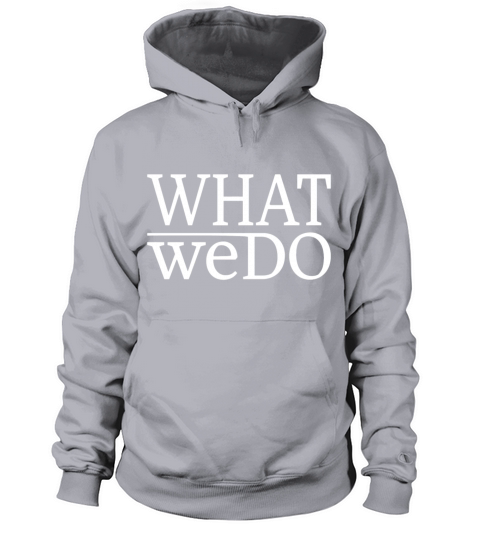 What We Do Cool Quotes Men's Hoodie