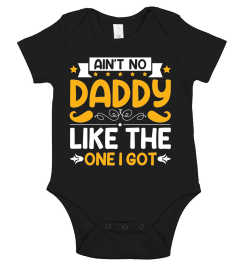 Ain’t No Daddy Like The One I Go Short Sleeve Baby One-Piece
