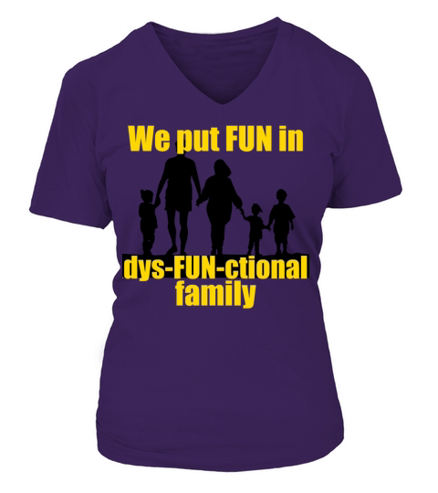 We Put Fun In Dysfunctional Family V-neck T-Shirt Woman