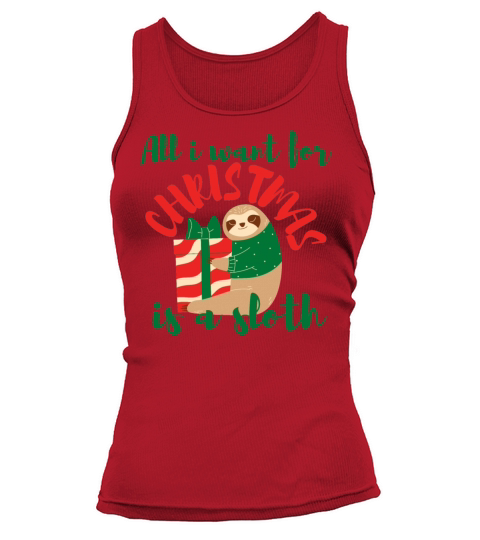 All i Want For Christmas is a Sloth Women's Tank Top
