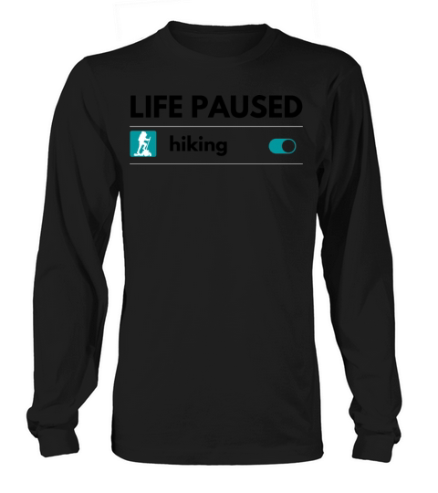 Life paused hiking on motivational camping Women's Long Sleeve