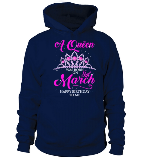 A queen was born on March 8th happy birthday to me Women's Hoodie