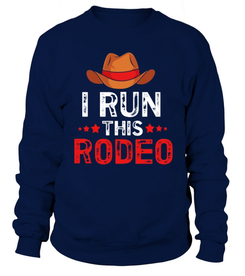 Cowboy For Girls Barrel Racing I Run This Rodeo Men's Sweatshirt