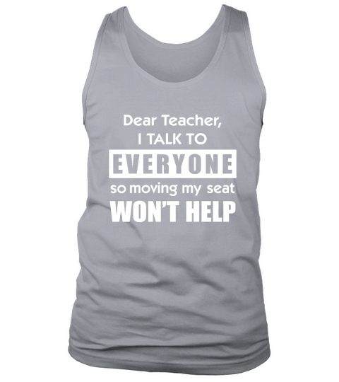 DEAR TEACHER I TALK TO EVERYONE Tank Top Unisex