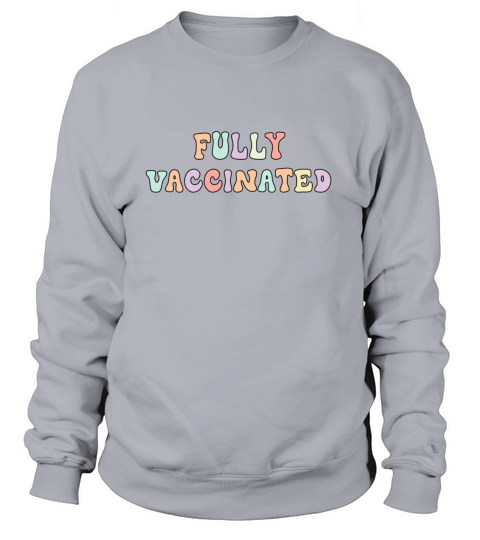 Fully Vaccinated Women's Sweatshirt
