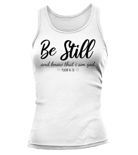 Be Still and Know That I Am God Christian faith Women's Tank Top