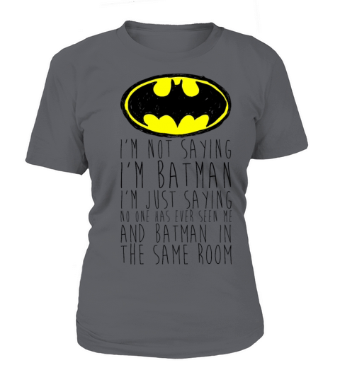Batman Im not saying Funny Quote Women's T-Shirt