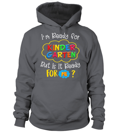 I M READY FOR KINDERGARTEN BUT IS IT READY FOR ME Women's Hoodie