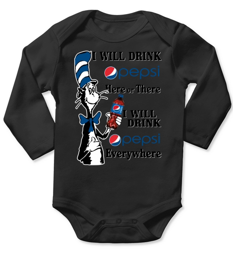 Dr Seuss I will drink Pepsi here or there I will drink Pepsi everywhere Long Sleeve Baby One-Piece