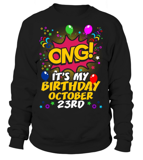 Its My Birthday October Twenty Third Women's Sweatshirt